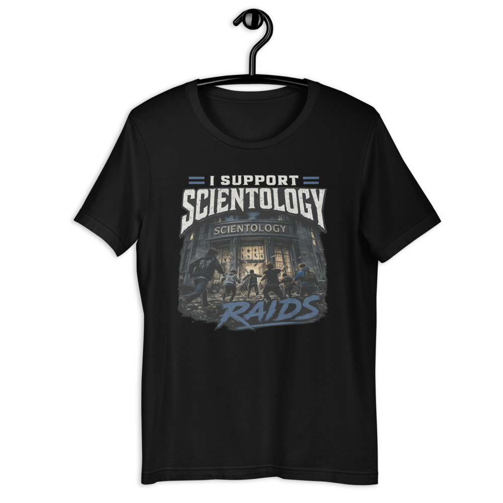 I Support Scientology Raids, Support T-Shirt!